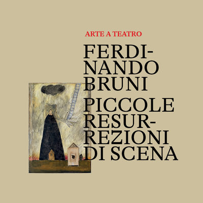 Visita guidata mostra: Ferdinando Bruni “Piccole resurrezioni di scena”